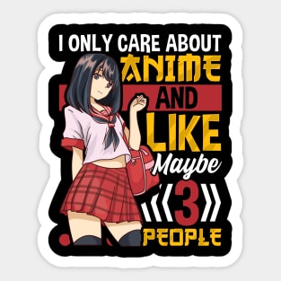 I Only Care About Anime And Like Maybe 3 People Sticker